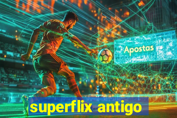 superflix antigo